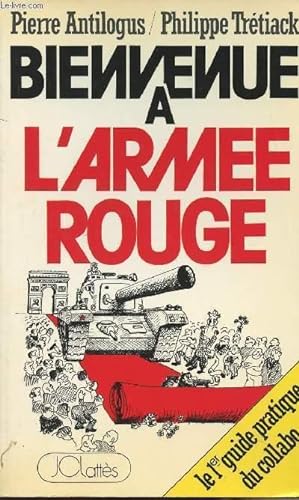Bild des Verkufers fr Bienvenue  l'arme rouge - le 1er guide pratique du collabo zum Verkauf von Le-Livre