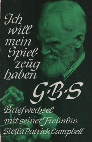 Bild des Verkufers fr Ich will mein Spielzeug haben : Briefwechsel mit seiner Freundin Stella Patrick Campbell. Bernard Shaw ; Stella Patrick Campbell. Hrsg. von Alan Dent. [Aus d. Engl. bertr. von Hermann Stresau] / Die Bcher der Neunzehn ; Bd. 164 zum Verkauf von Schrmann und Kiewning GbR