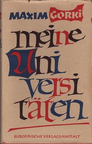 Imagen del vendedor de Meine Universitten. Maxim Gorki. Einzige vom Verf. autoris. bers. von August Scholz a la venta por Schrmann und Kiewning GbR