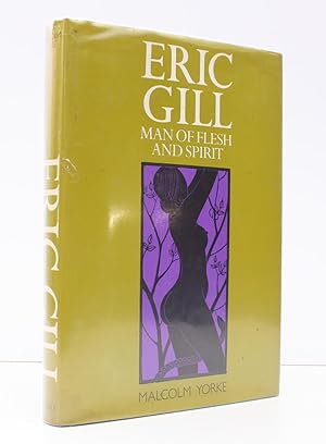 Seller image for Eric Gill. Man of Flesh and Spirit. NEAR FINE COPY IN UNCLIPPED DUSTWRAPPER for sale by Island Books