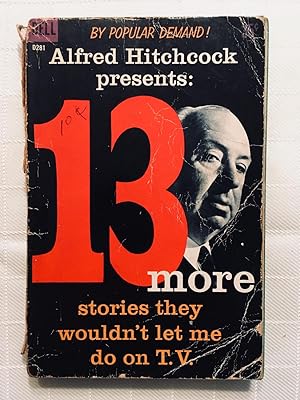 Alfred Hitchcock Presents: 13 More Stories They Wouldn't Let Me Do On TV [VINTAGE 1959] [FIRST ED...