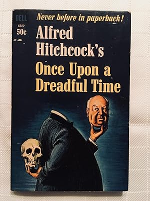 Alfred Hitchcock's Once Upon a Dreadful Time [VINTAGE 1964] [FIRST EDITION, FIRST PRINTING]