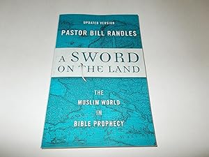 Seller image for A Sword on the Land Revised: The Muslim World in Bible Prophecy for sale by Paradise Found Books