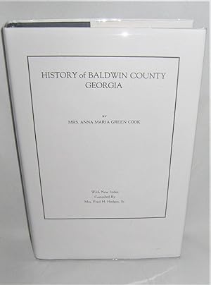 History of Baldwin County Georgia (with New Index Compiled By Mrs. Fred H. Hodges, Sr.