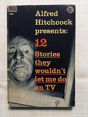 Alfred Hitchcock Presents: 12 Stories The Wouldn't Let Me Do ON TV [VINTAGE 1958] [FIRST EDITION,...