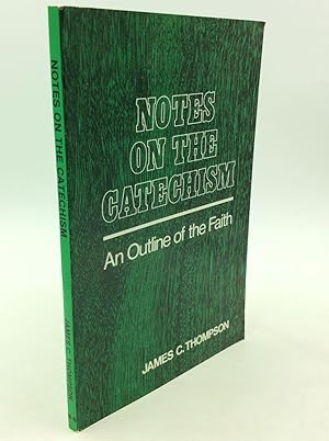 Seller image for NOTES ON THE CATECHISM: An Outline of the Faith for sale by Kubik Fine Books Ltd., ABAA