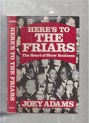 Seller image for Here's to the Friars: The Heart of Show Business for sale by Old Book Shop of Bordentown (ABAA, ILAB)