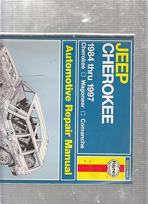 Seller image for Jeep Cherokee 1984 Thru 1997 Cherokee Wagoneer Comanche (Haynes Auto Repair Manuals Series) for sale by Old Book Shop of Bordentown (ABAA, ILAB)