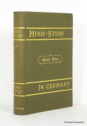 Music-Study in Germany. From the Home Correspondence of Amy Fay