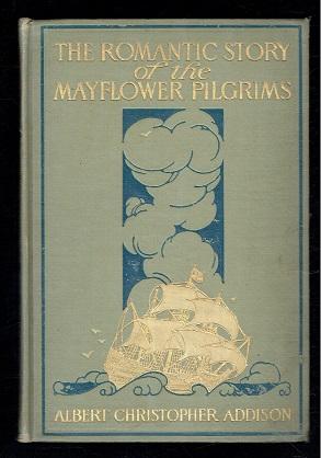 Immagine del venditore per The Romantic Story of the Mayflower Pilgrims venduto da Sonnets And Symphonies