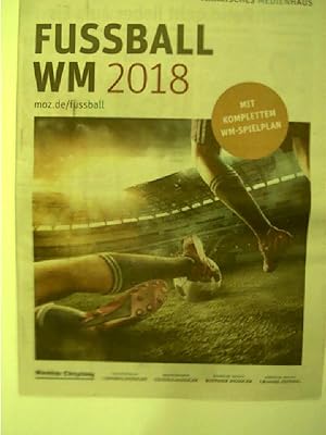 Fußball- WM 2018 (inkl. dem aktuellen Spielplan der WM = Sonderveröffendlichung), Juni 2018 - Mär...