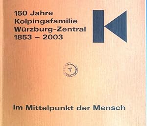 Seller image for Im Mittelpunkt der Mensch. 150 Jahre Kolpingsfamilie Wrzburg-Zentral. 1853-2003 for sale by books4less (Versandantiquariat Petra Gros GmbH & Co. KG)