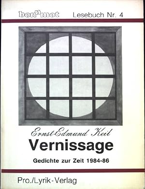 Bild des Verk�ufers f�r Vernissage, Gedichte zur Zeit 1984-86 Bonnmot, Lesebuch Nr. 4 zum Verkauf von books4less (Versandantiquariat Petra Gros GmbH & Co. KG)
