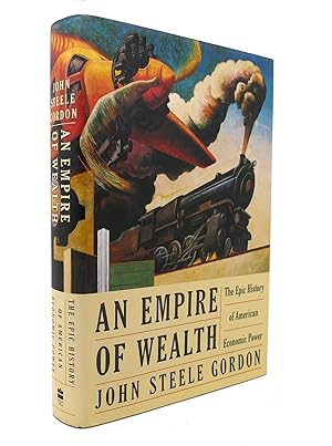 Seller image for AN EMPIRE OF WEALTH The Epic History of American Economic Power for sale by Rare Book Cellar