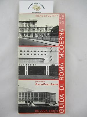 Guida di Roma moderna. Architettura dal 1870 a oggi. Prefazione di Giulio Carlo Argan.