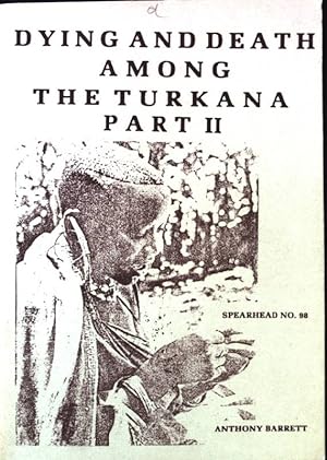Bild des Verkufers fr Dying and Death Among the Turkana, part 2 Spearhead No.98 zum Verkauf von books4less (Versandantiquariat Petra Gros GmbH & Co. KG)
