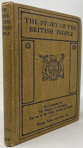 Seller image for The Story of the British People: a Reader for Pupils in Form III of the Public Schools , Revised Edition, Recommended by the Minister of Education for Use in the Public Schools of Ontario for sale by Oddfellow's Fine Books and Collectables