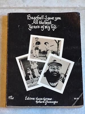 Seller image for Baseball I Gave You All the Best Years of My Life for sale by Bradley Ross Books