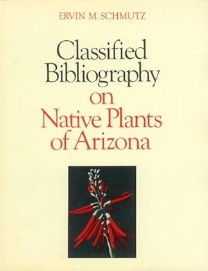 Classified Bibliography on Native Plants of Arizona