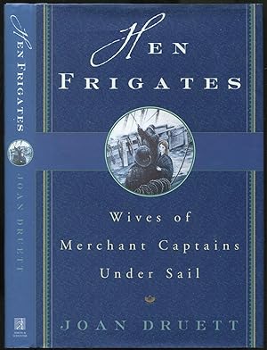 Imagen del vendedor de Hen Frigates: Wives of Merchant Captains Under Sail a la venta por Between the Covers-Rare Books, Inc. ABAA