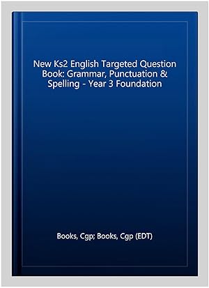 Seller image for New Ks2 English Targeted Question Book: Grammar, Punctuation & Spelling - Year 3 Foundation for sale by GreatBookPrices