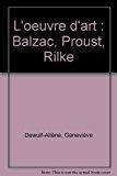 Imagen del vendedor de L'oeuvre D'art : Balzac, Proust, Rilke a la venta por RECYCLIVRE