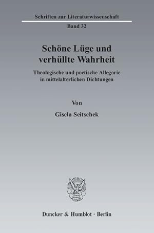 Seller image for Schne Lge und verhllte Wahrheit. Theologische und poetische Allegorie in mittelalterlichen Dichtungen. for sale by Antiquariat Bookfarm