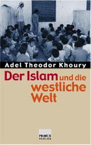 Immagine del venditore per Der Islam und die westliche Welt. Religi�se und politische Grundfragen. venduto da Antiquariat Bookfarm