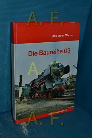Seller image for Die Baureihe 03 Hansjrgen Wenzel / Deutsche Dampflokomotiven , Bd. 8 for sale by Antiquarische Fundgrube e.U.