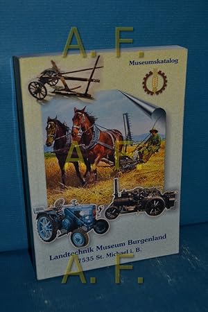 Bild des Verkufers fr Landtechnik Museum Burgenland, Museumskatalog (Katalog) zum Verkauf von Antiquarische Fundgrube e.U.