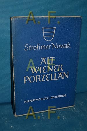 Imagen del vendedor de Altwiener Porzellan. Strohmer-Nowak. [Erich Vincenz Strohmer , Walter Nowak] / Wolfrumbcher , Nr. 3 a la venta por Antiquarische Fundgrube e.U.