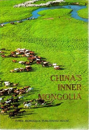 Seller image for China's Inner Mongolia: Inner Mongolia Association of Foreign Cultural Exchange for sale by Goulds Book Arcade, Sydney