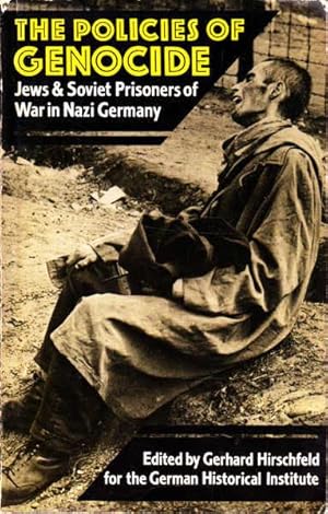 The Policies of Genocide Jews and Soviet Prisonwers of War in Nazi Germany