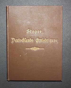 Deutschlands Erniedrigung durcn Napoleon Bonaparte. 1792-1813. Ein Spiegelbild für die Gegenwart.