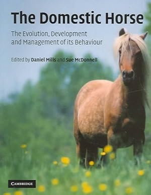 Imagen del vendedor de Domestic Horse : The Origins, Development and Management of its Behaviour a la venta por GreatBookPrices