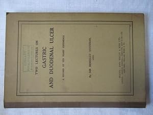 Imagen del vendedor de Two Lectures on Gastric and Duodenal Ulcer : A Record of Ten Years' Experience. a la venta por Ivan's Book Stall