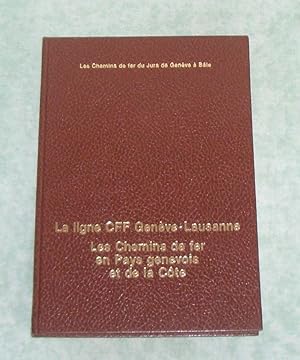 Bild des Verkufers fr La ligne CFF Geneve-Lausanne les Chemins de fer en Pays genevois et de la Cote. zum Verkauf von Antiquariat  Lwenstein