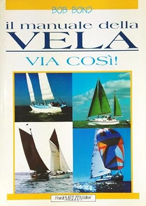 Il Manuale della Vela - Via Così