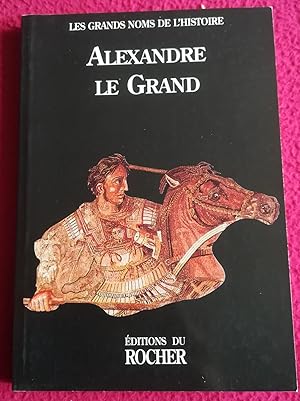 Image du vendeur pour ALEXANDRE LE GRAND mis en vente par LE BOUQUINISTE