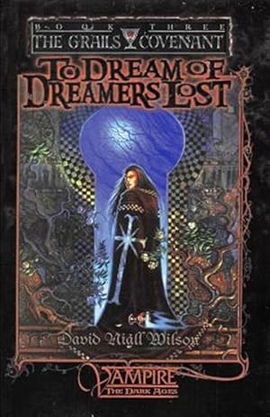 Imagen del vendedor de To Dream of Dreamers Lost: Book 3 of the Grails Covenant Trilogy a la venta por GreatBookPrices