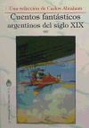 Seller image for CUENTOS FANTASTICOS ARGENTINOS DEL SIGLO XIX for sale by AG Library