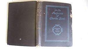 Seller image for IN THE FOOTPRINTS OF CHARLES LAMB. for sale by Goldstone Rare Books