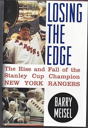 Seller image for Losing the Edge: The Rise and Fall of the Stanley Cup Champion New York Rangers for sale by Brenner's Collectable Books ABAA, IOBA