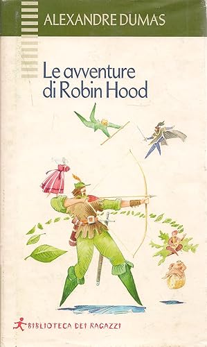 Immagine del venditore per LE AVVENTURE DI ROBIN HOOD - ALEXANDRE DUMAS - BIBL. DEI RAGAZZI venduto da Libreria Peterpan