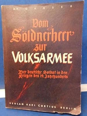 Vom Söldnerheer zur Volksarmee, Der deutsche Soldat in den Kriegen des 19. Jahrhunderts, Ein Beit...