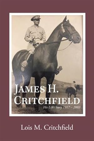 Immagine del venditore per James H. Critchfield: His Life's Story (1917-2003) venduto da GreatBookPrices