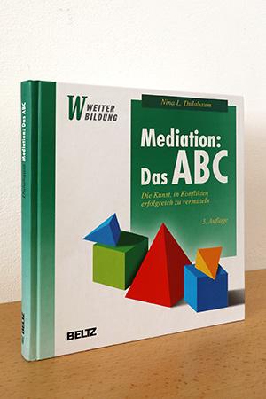 Immagine del venditore per Mediation, Das ABC, Die Kunst, in Konflikten erfolgreich zu vermitteln venduto da AMSELBEIN - Antiquariat und Neubuch