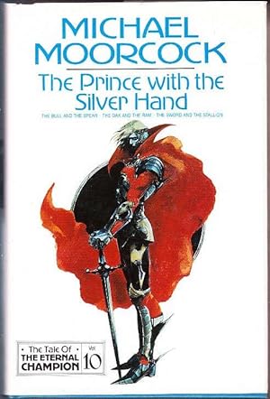 The Prince With The Silver Hand (Tale of the Eternal Champion Vol 10)