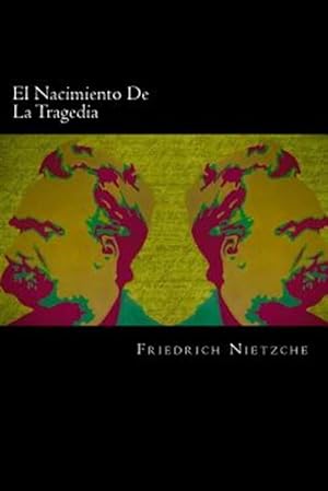 Seller image for El Nacimiento De La Tragedia/ The Birth of Tragedy -Language: spanish for sale by GreatBookPrices