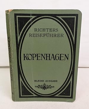 Kopenhagen nebst Touren durch Seeland. Kleine Ausgabe. Richters Reiseführer. Wegweiser mit drei K...